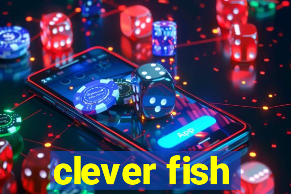 clever fish